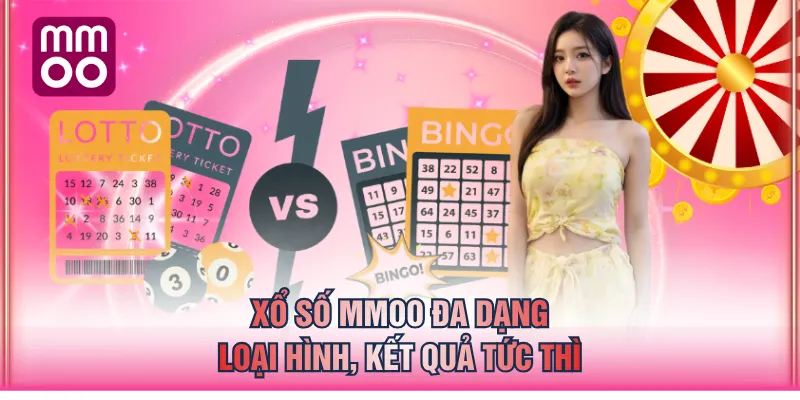 Xổ Số MMOO đa dạng loại hình, kết quả tức thì